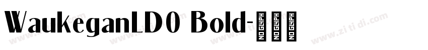 WaukeganLD0 Bold字体转换